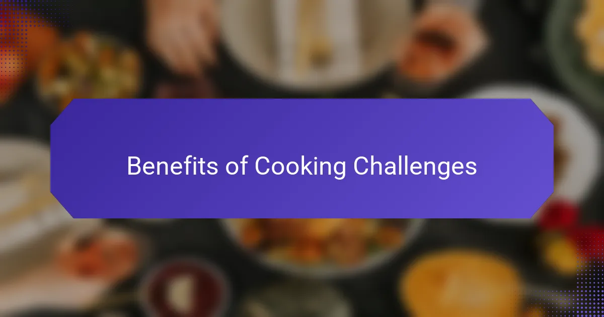 Benefits of Cooking Challenges