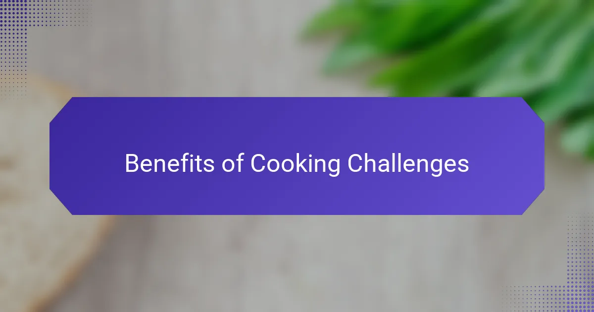 Benefits of Cooking Challenges