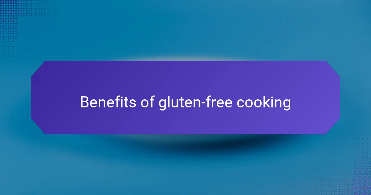 Benefits of gluten-free cooking