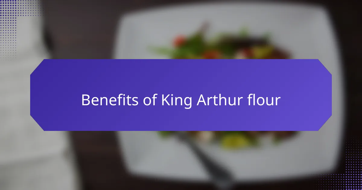 Benefits of King Arthur flour