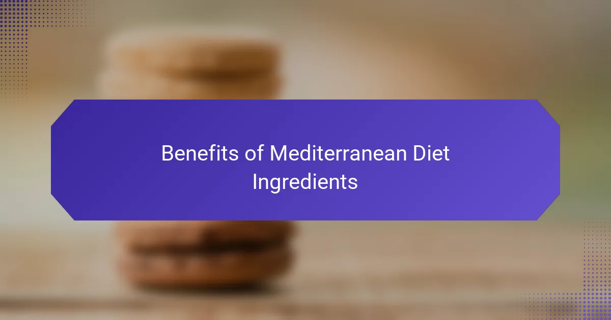 Benefits of Mediterranean Diet Ingredients