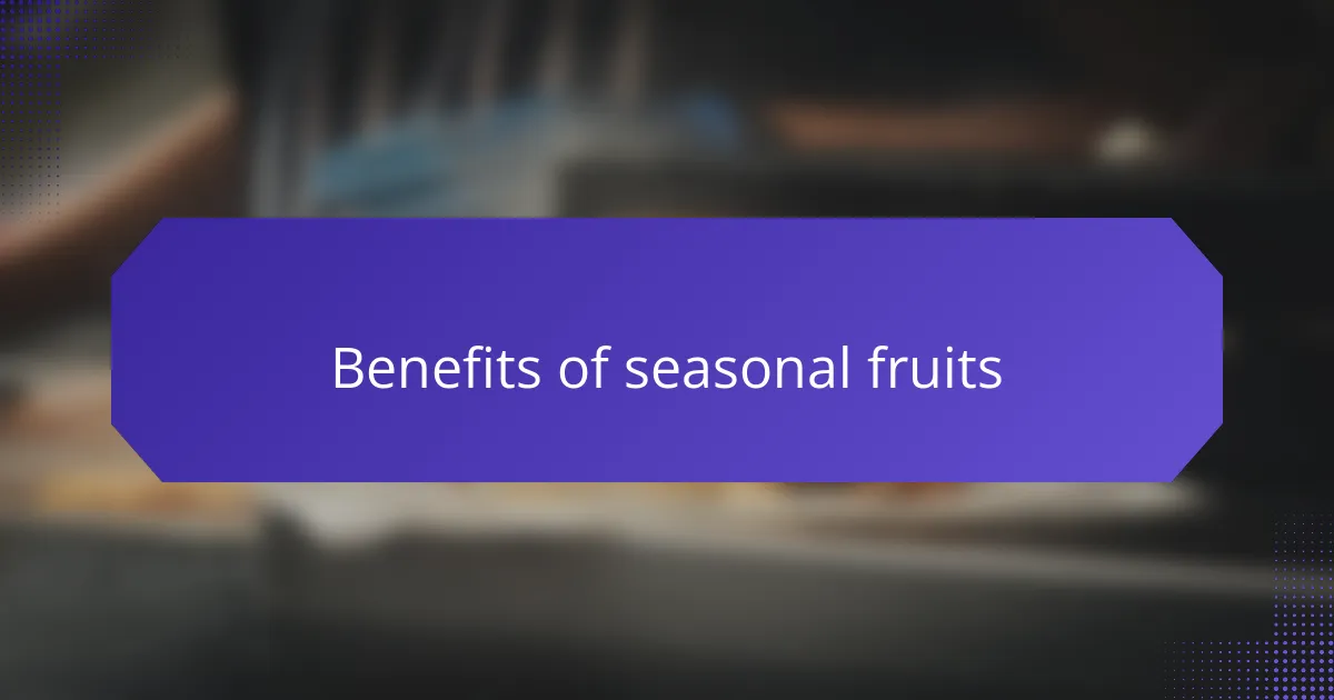 Benefits of seasonal fruits