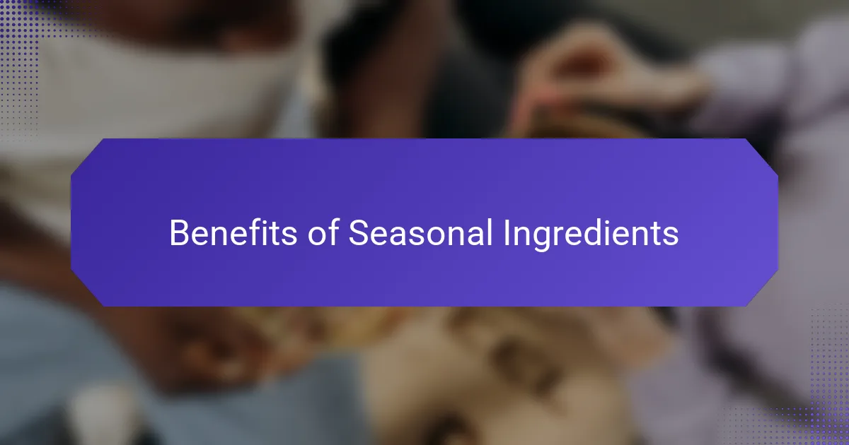 Benefits of Seasonal Ingredients