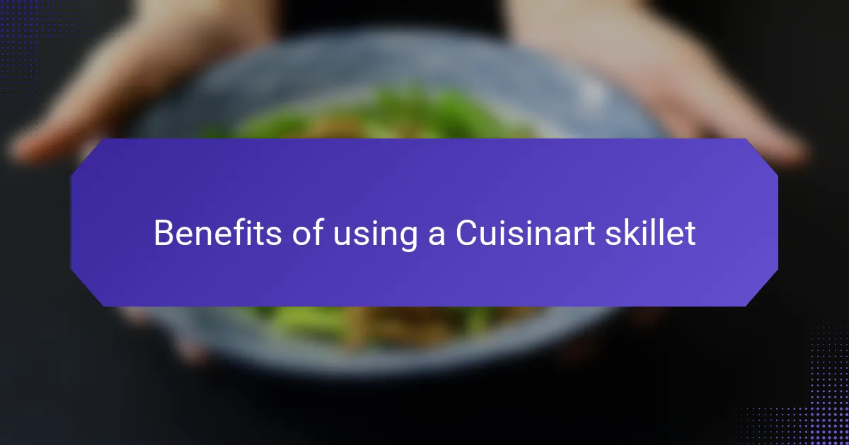 Benefits of using a Cuisinart skillet