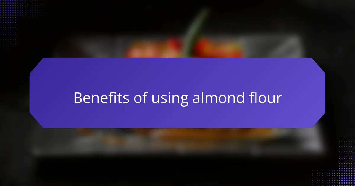 Benefits of using almond flour
