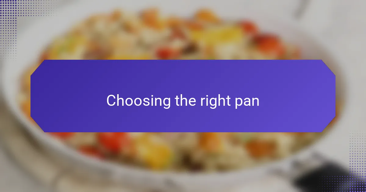 Choosing the right pan