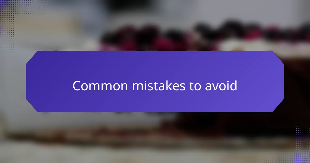 Common mistakes to avoid