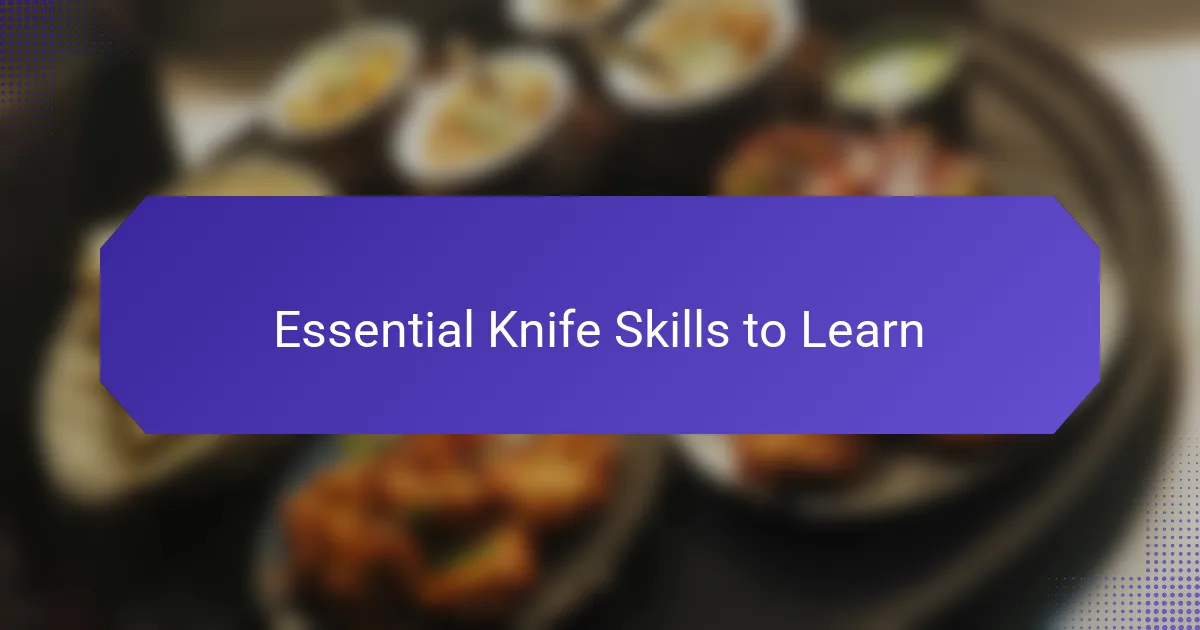 Essential Knife Skills to Learn