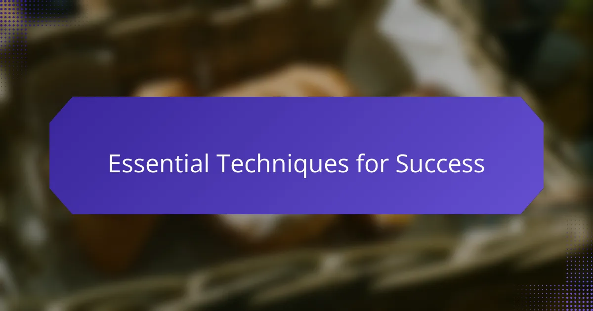 Essential Techniques for Success