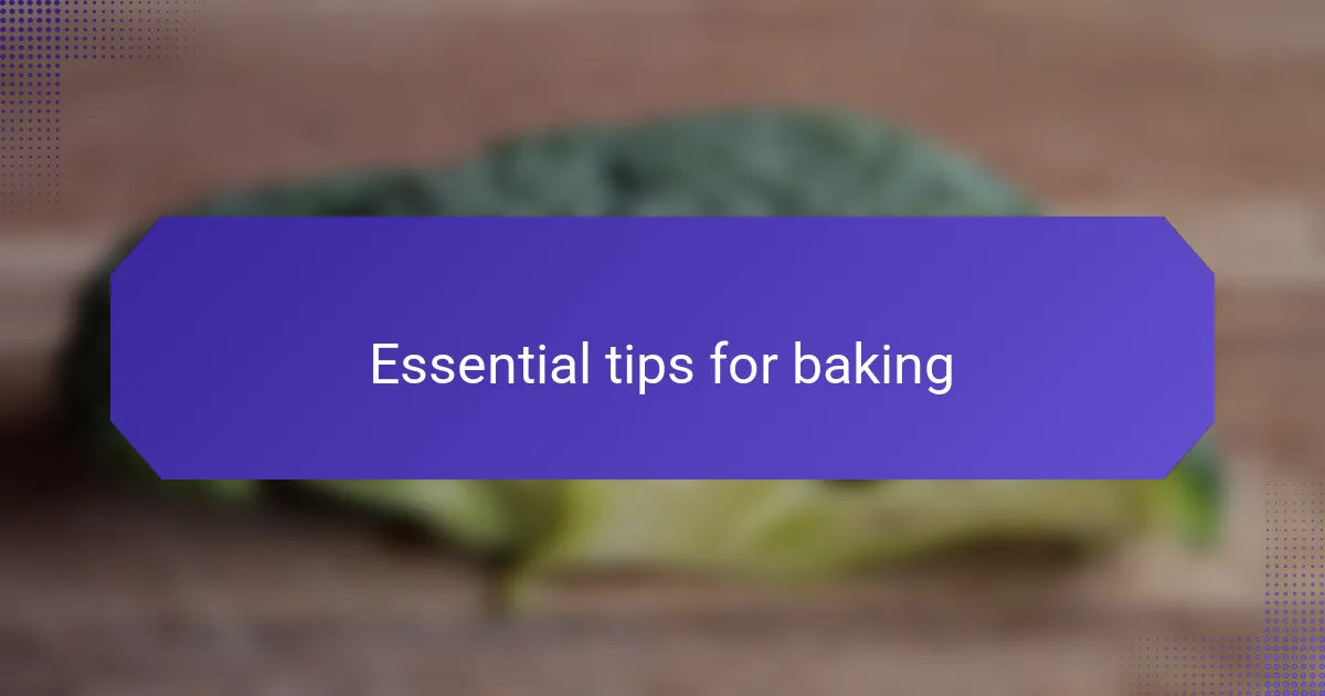 Essential tips for baking