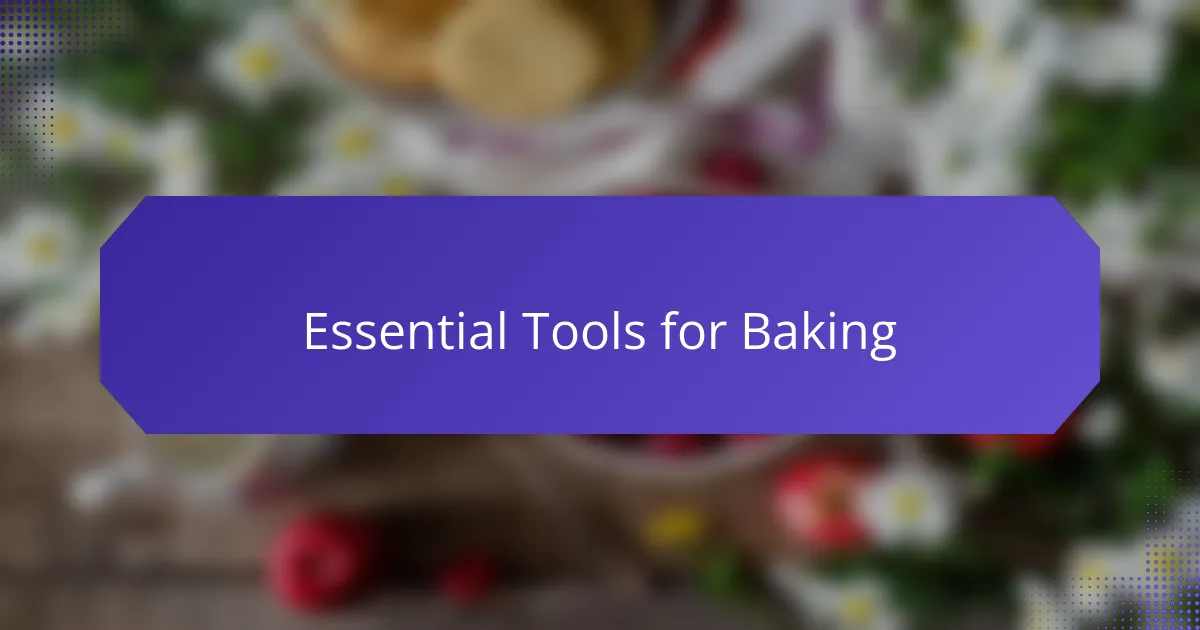 Essential Tools for Baking