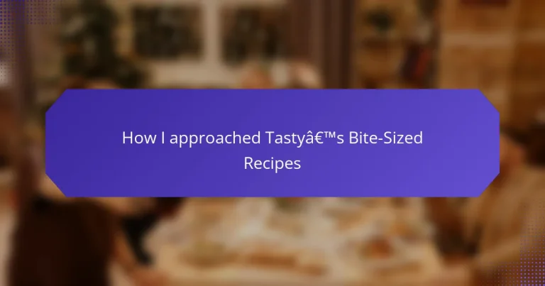 How I approached Tasty’s Bite-Sized Recipes