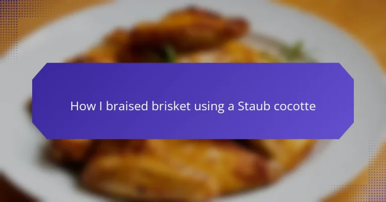 How I braised brisket using a Staub cocotte