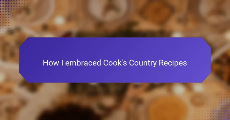 How I embraced Cook’s Country Recipes