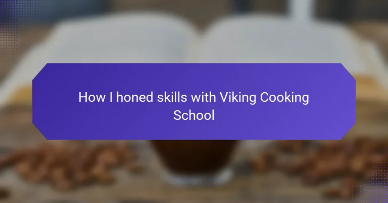 How I honed skills with Viking Cooking School