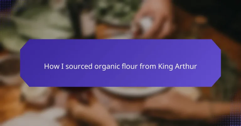 How I sourced organic flour from King Arthur
