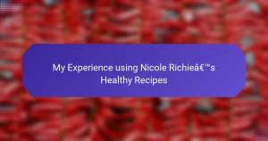My Experience using Nicole Richie’s Healthy Recipes