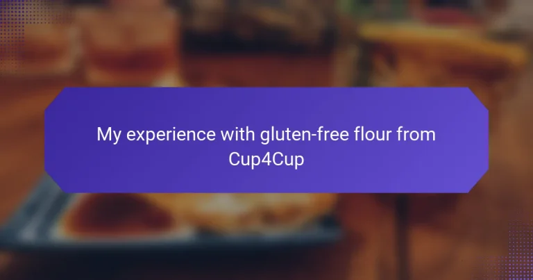 My experience with gluten-free flour from Cup4Cup