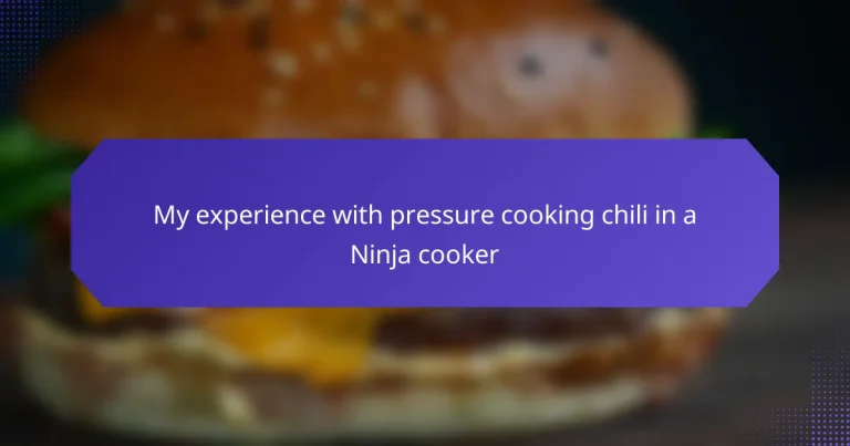 My experience with pressure cooking chili in a Ninja cooker
