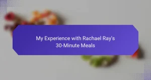 My Experience with Rachael Ray’s 30-Minute Meals