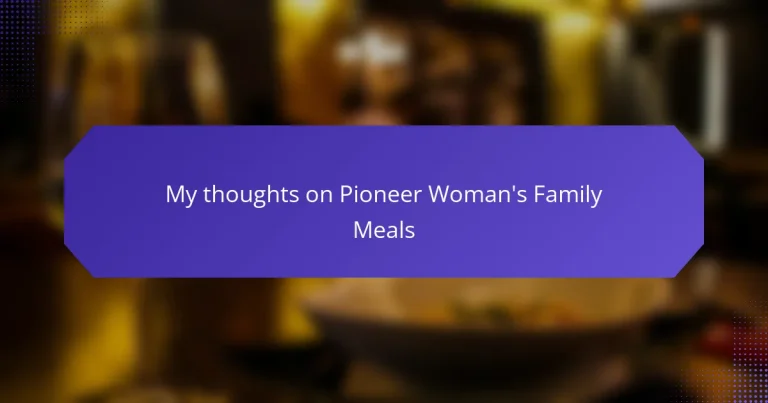 My thoughts on Pioneer Woman’s Family Meals