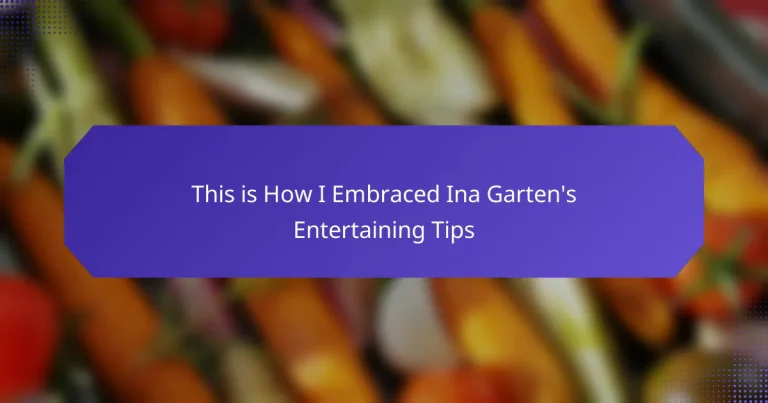 This is How I Embraced Ina Garten’s Entertaining Tips