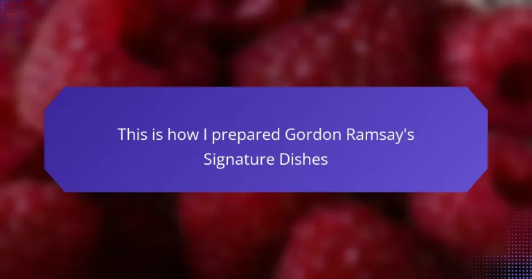 This is how I prepared Gordon Ramsay’s Signature Dishes