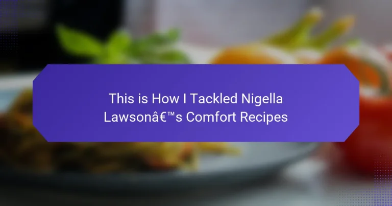 This is How I Tackled Nigella Lawson’s Comfort Recipes