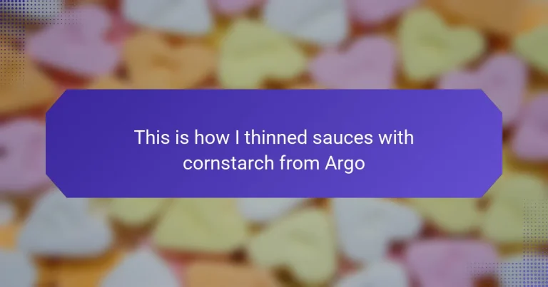 This is how I thinned sauces with cornstarch from Argo
