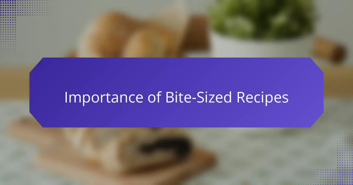 Importance of Bite-Sized Recipes