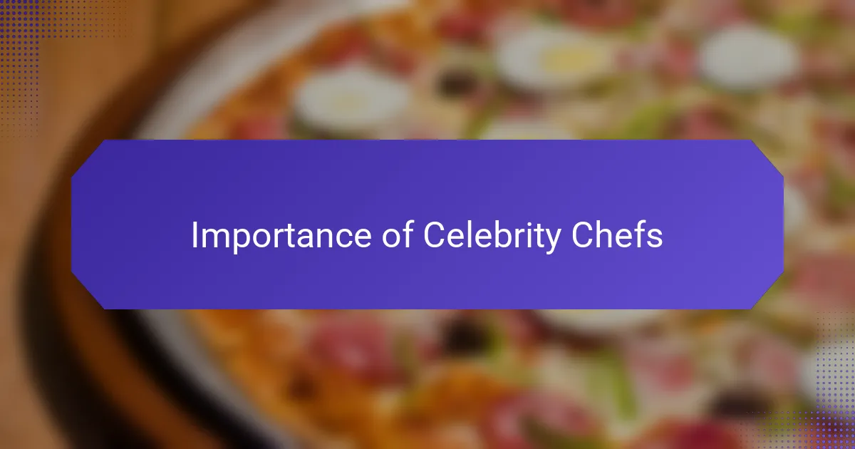 Importance of Celebrity Chefs
