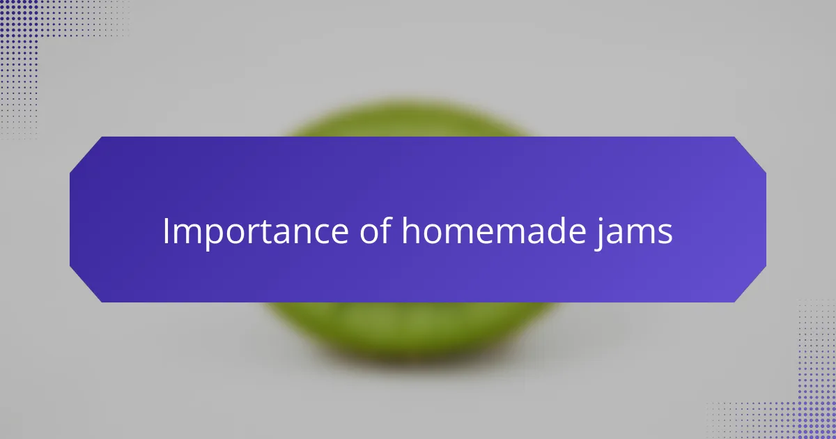 Importance of homemade jams
