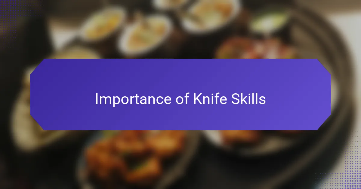 Importance of Knife Skills