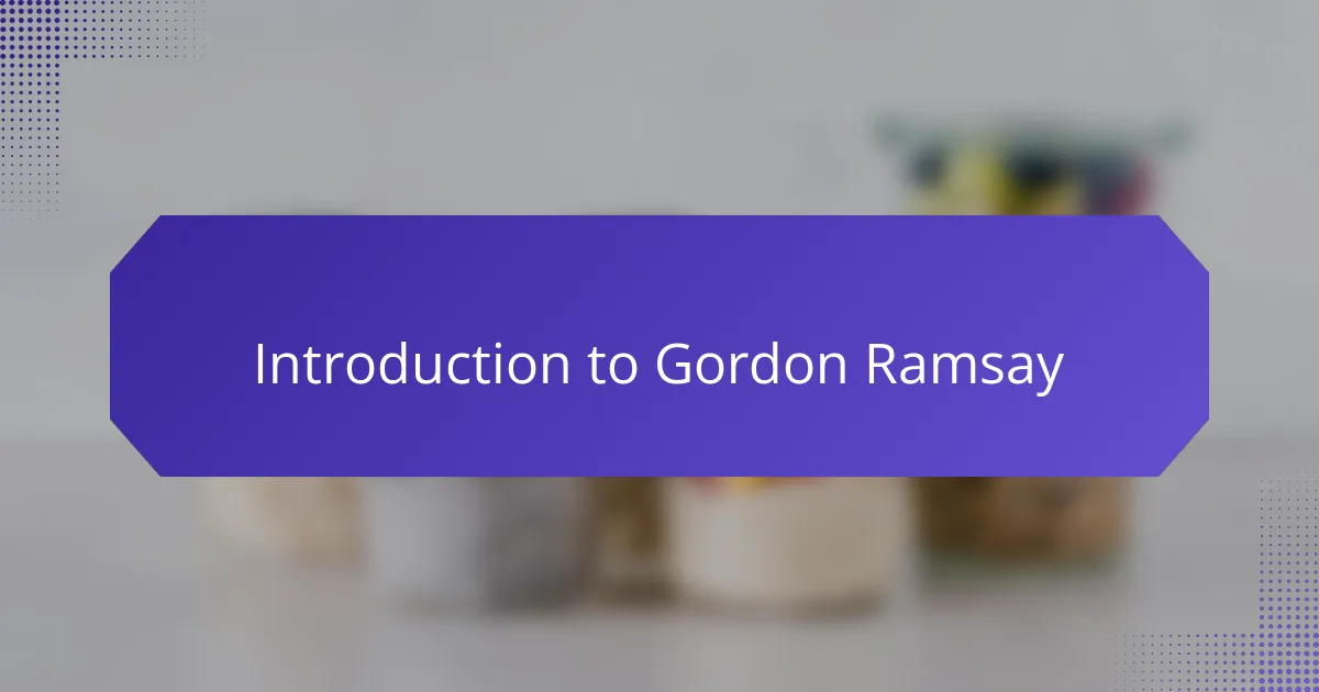 Introduction to Gordon Ramsay
