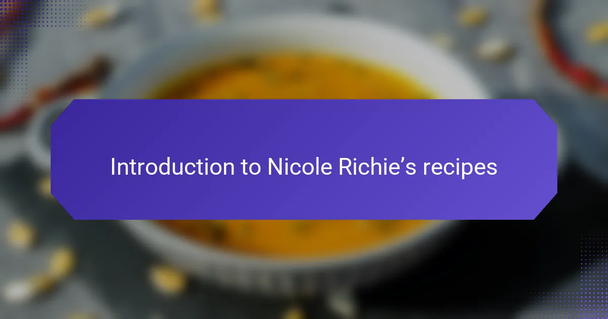 Introduction to Nicole Richie’s recipes