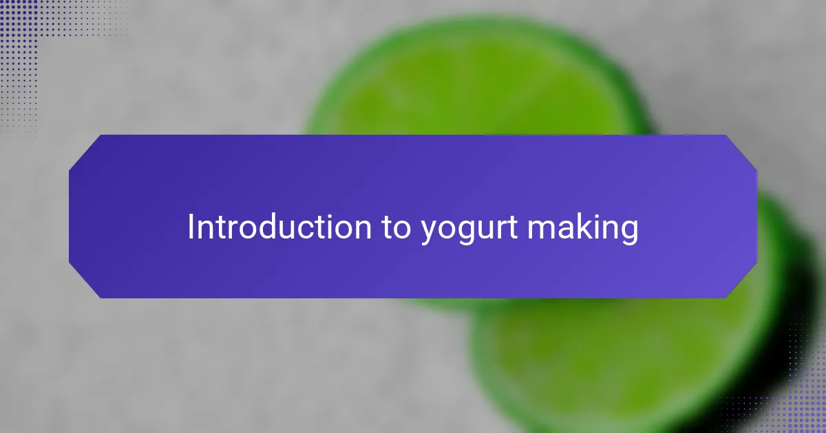 Introduction to yogurt making