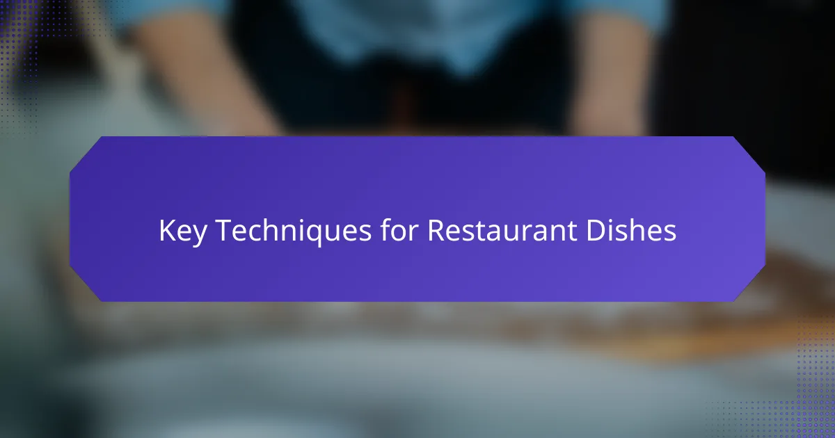 Key Techniques for Restaurant Dishes
