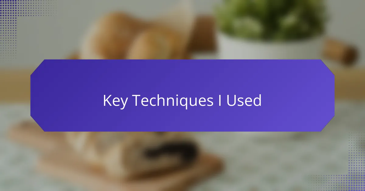 Key Techniques I Used