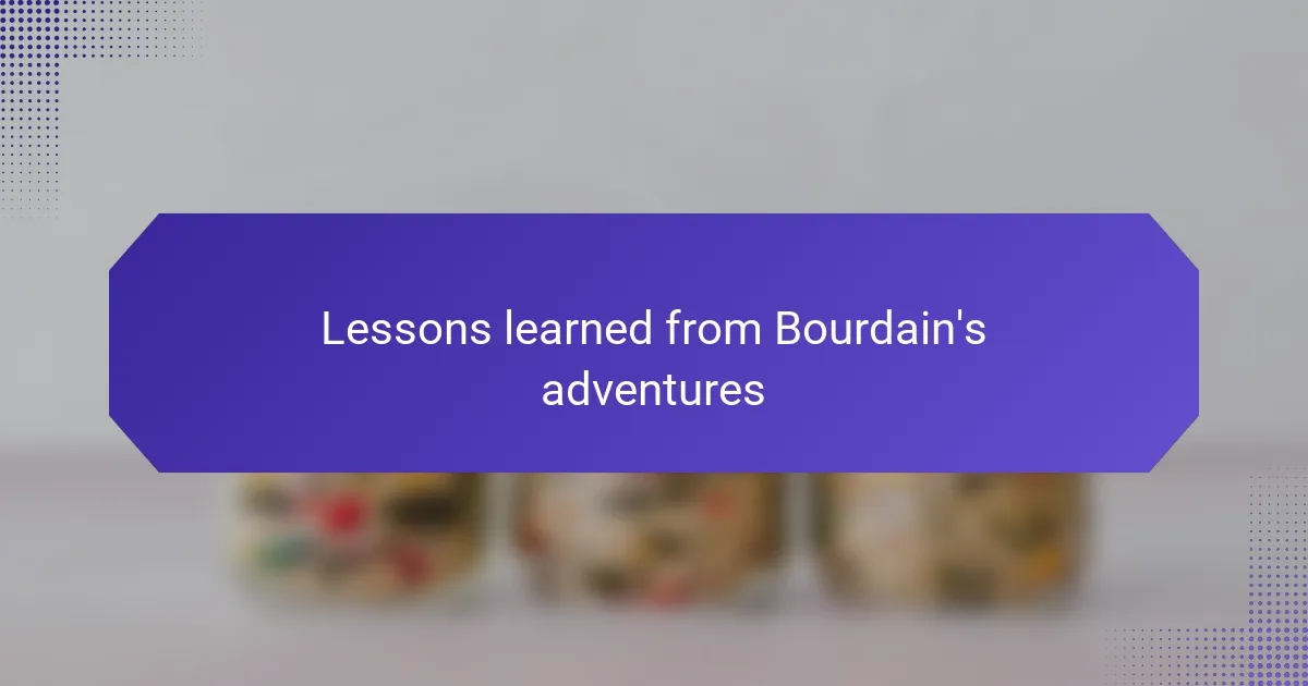 Lessons learned from Bourdain's adventures