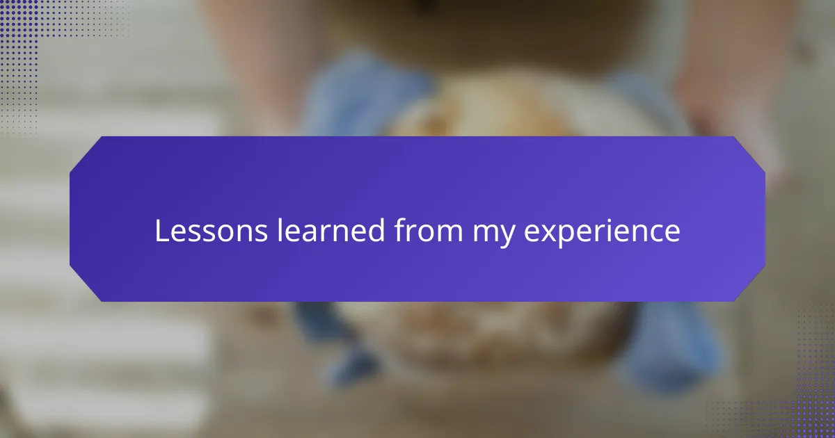 Lessons Learned from My Experience