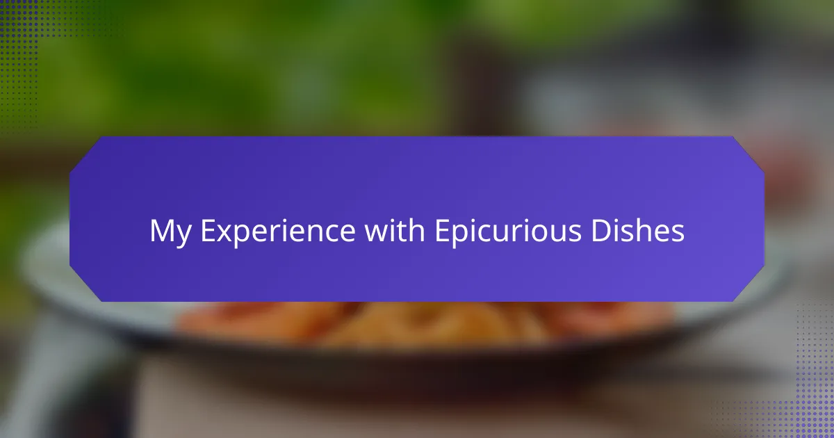 My Experience with Epicurious Dishes