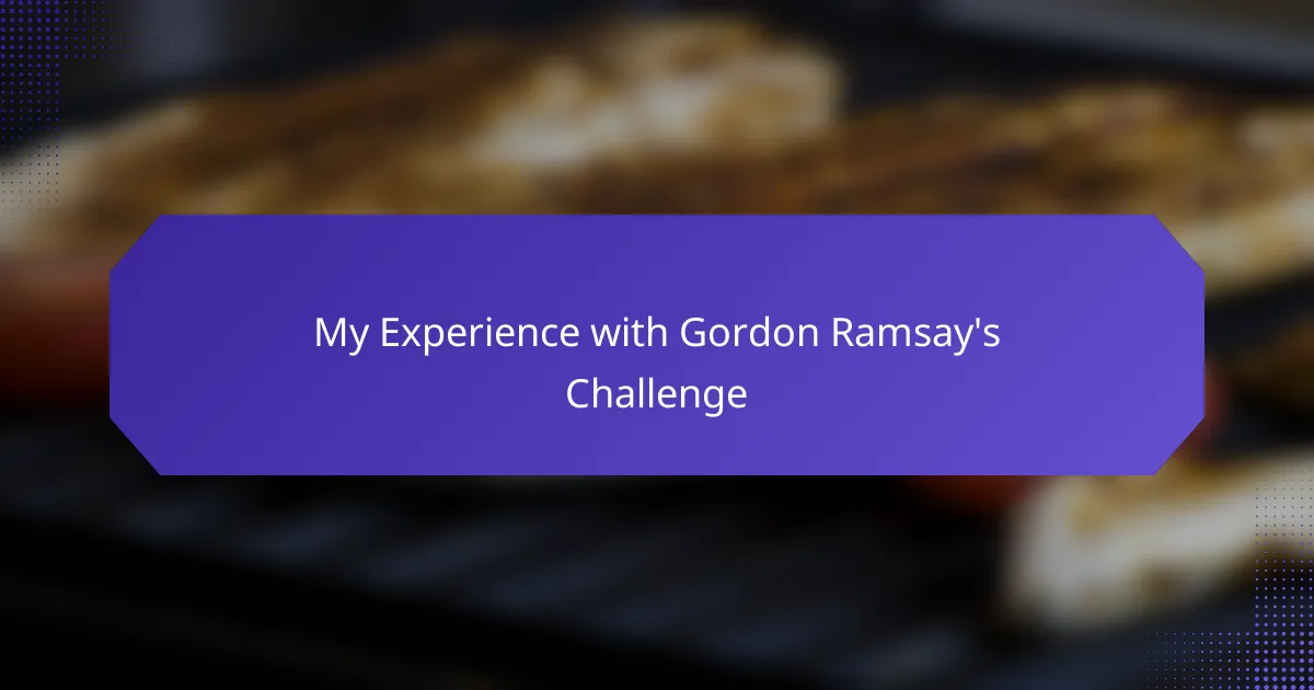 My Experience with Gordon Ramsay's Challenge