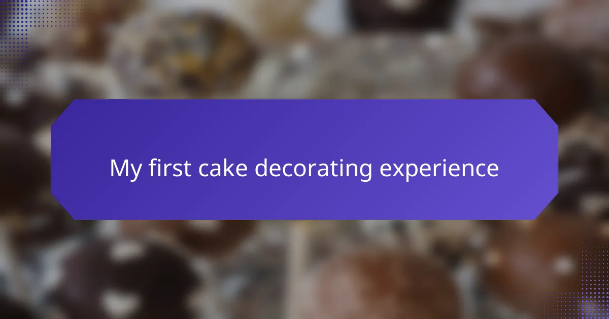 My first cake decorating experience