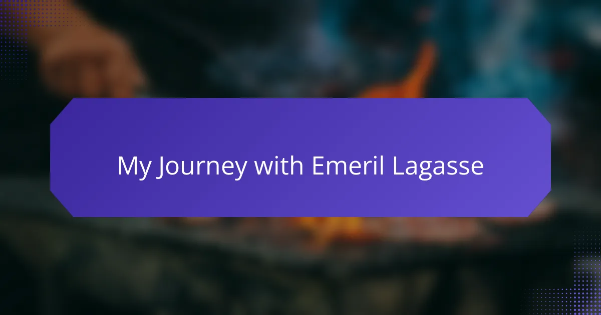 My Journey with Emeril Lagasse