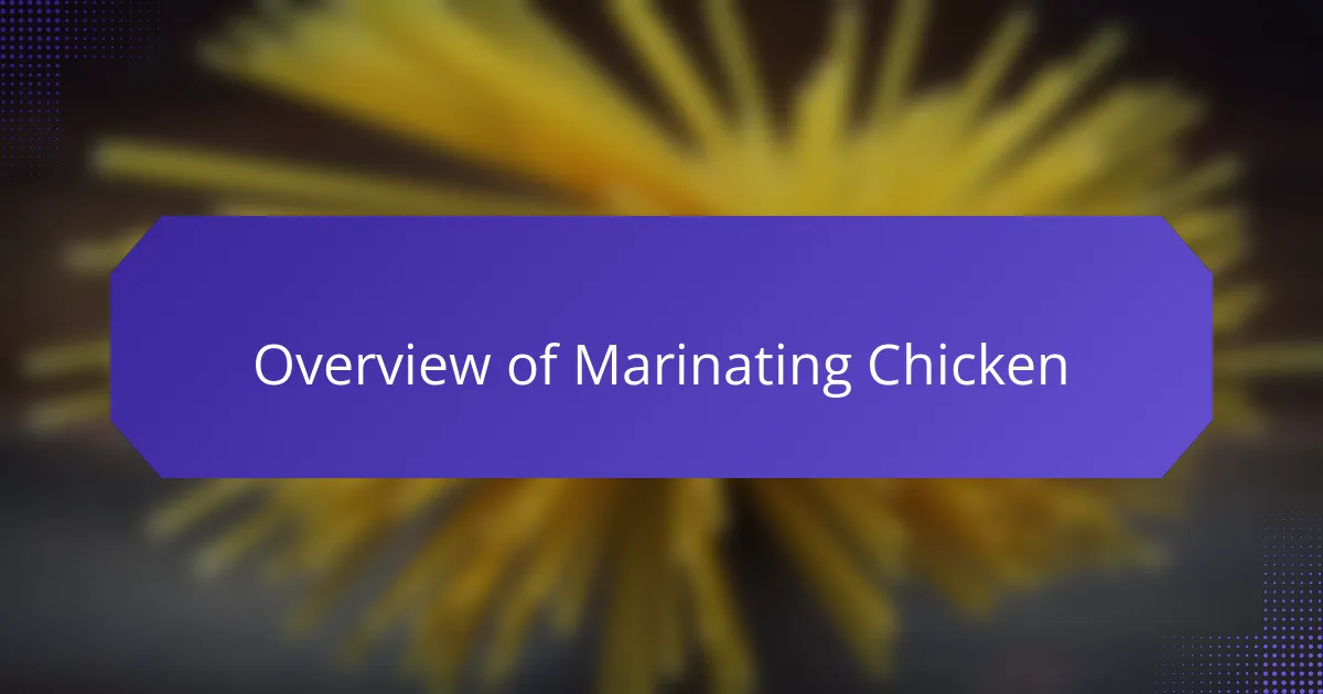 Overview of Marinating Chicken