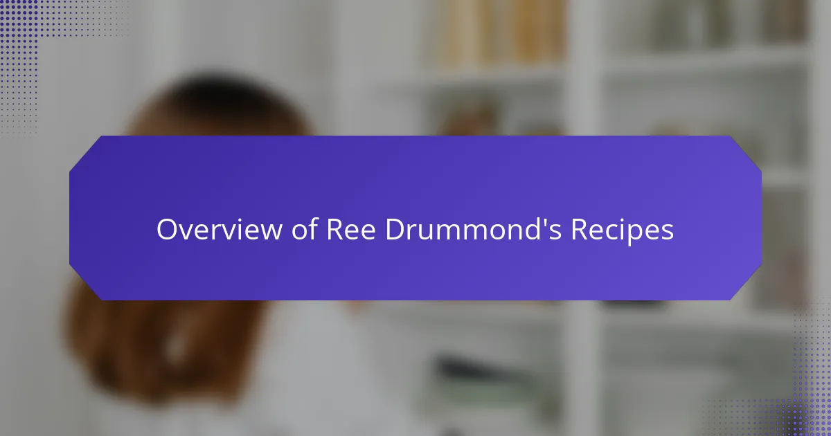 Overview of Ree Drummond's Recipes