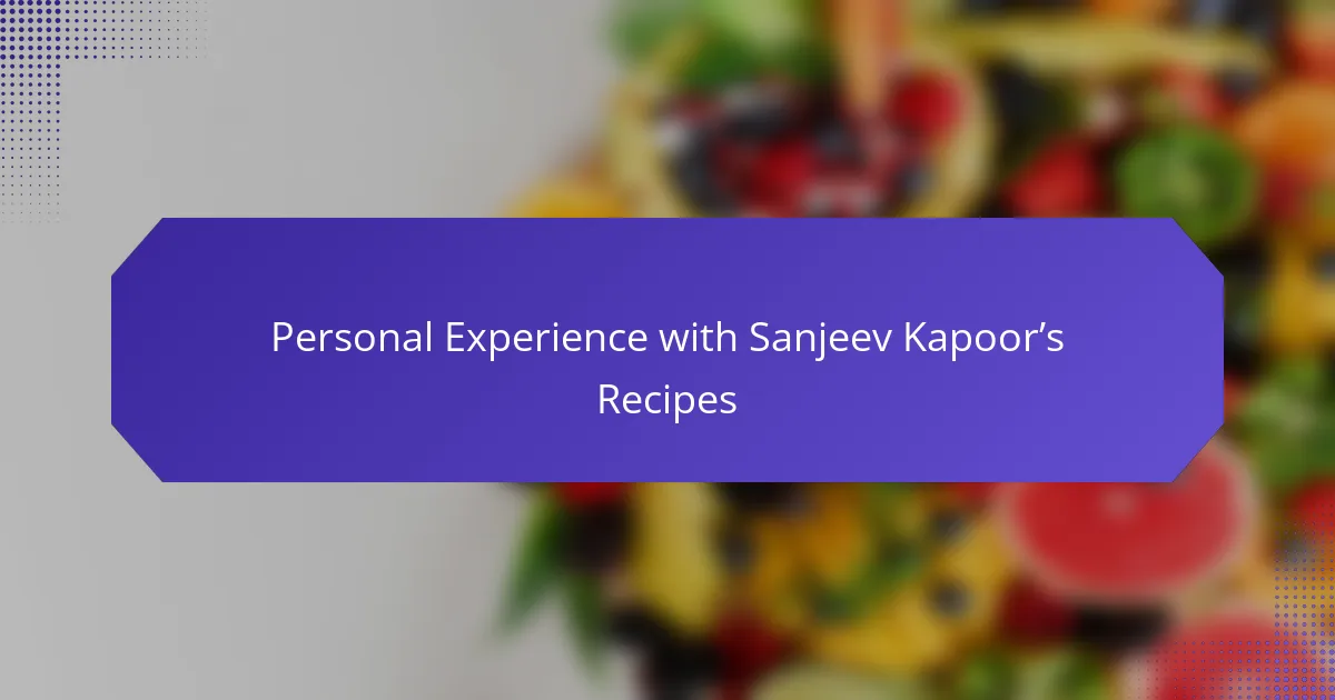 Personal Experience with Sanjeev Kapoor’s Recipes