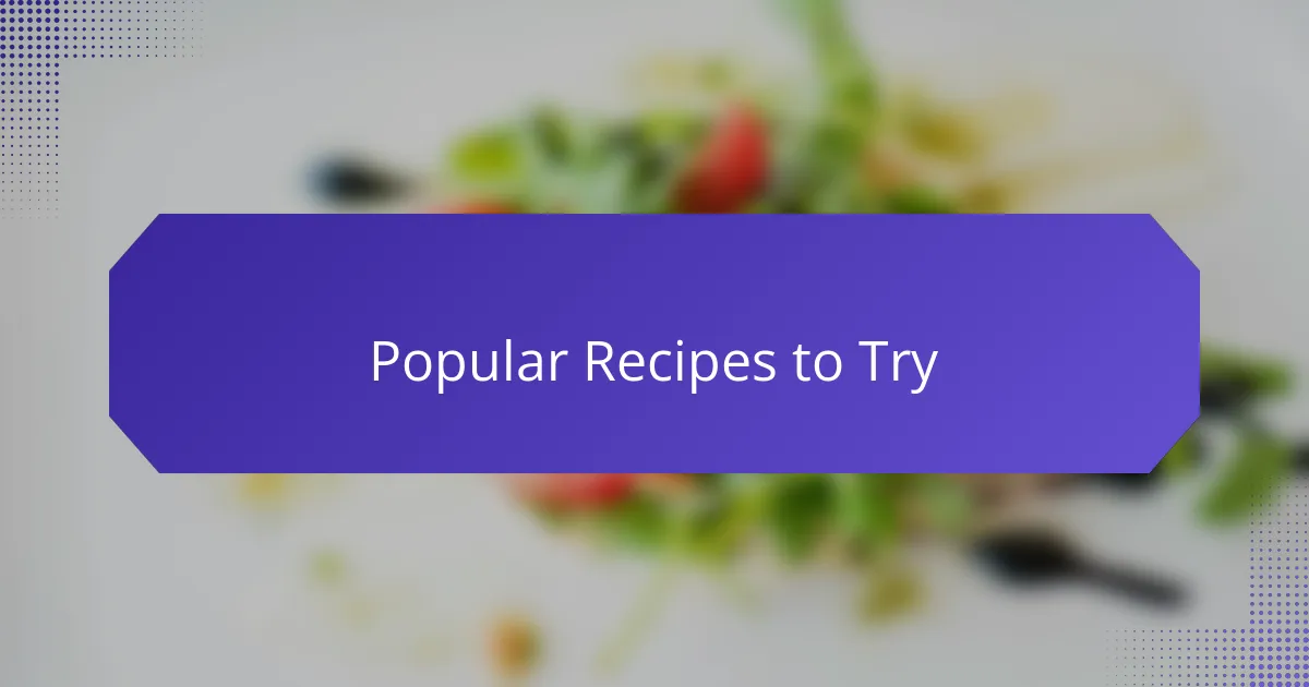 Popular Recipes to Try