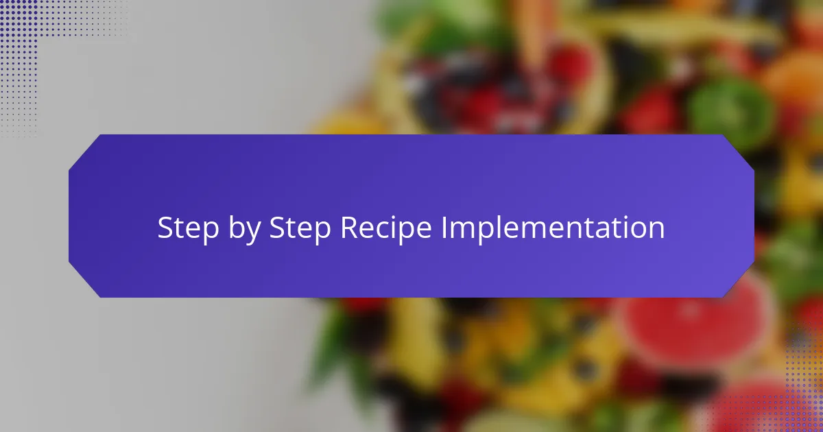 Step by Step Recipe Implementation