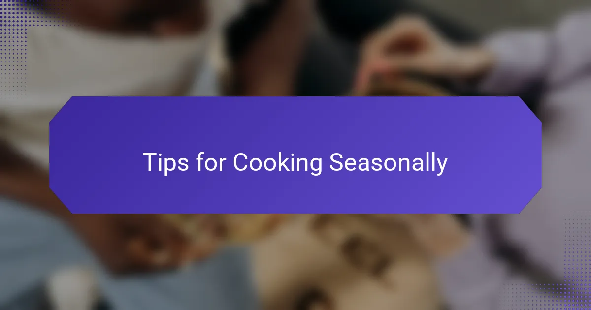 Tips for Cooking Seasonally